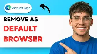 How to Remove Microsoft Edge as Default Browser [2026 Full Guide]