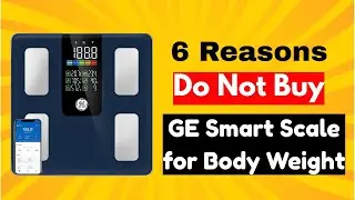 STOP! Don’t Buy the GE Smart Scale for Body Weight Review Before Watching This!