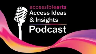 Access Ideas and Insights Podcast |  The Neurodiversity Paradigm in Theatre.