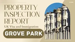 Property Inspection Report Grove Park | London | UK Visa and Immigration | (2022)