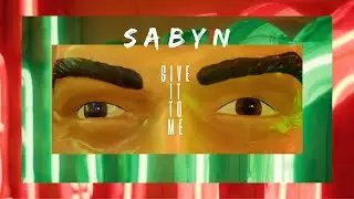 Sabyn - Give It To Me (Official Music Video)