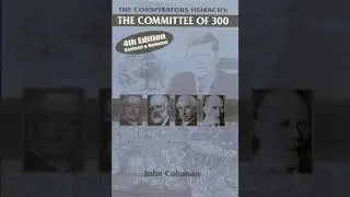 The Committee Of 300:Dr. John Coleman