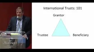 Offshore Wealth Summit: Part 1 - International Trusts by Attorney Joel Nagel
