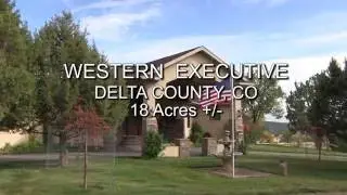Western Executive, Delta County Colorado - 18 acres +/-