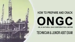 How to Prepare and Crack ONGC Ltd Technician & Junior Asst Exam?