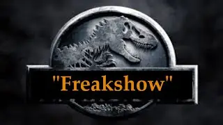Jurassic World Tribute-Freakshow (2017).