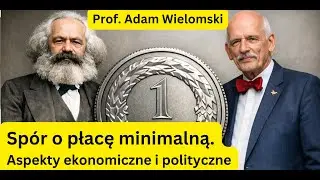 Moja opinia w sporze o płacę minimalną wywołanym przez Romana Fritza - prof. Adam Wielomski