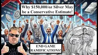 SILVER ALERT! Why $150,000/oz Silver May be a Conservative Estimate! GOT PHYSICAL?! (Bix Weir)