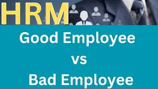 Good Employee vs Bad Employee: Differences in Employees and How to Manage Them