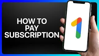 How To Pay Google One Subscription Tutorial