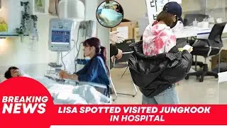 LISA BLACKPINK тайно навещает Чонгука в больнице