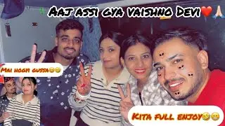 ||❤️💖AAJ ASSI GYA MATA VAISHNO DEVI🙏🏻🌸❤️||CELEBRATE ANNIVERSARY❤️😁||KITA FULL ENJOY🌸😍||
