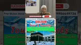 Gulfam Tour & Travels Call:70065 10544, 91035 02653, Umrah service Available Facilities Lunch Dinner