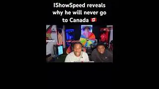 IShowSpeed reveals he may never go on tour in Canada 🇨🇦