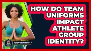How Do Team Uniforms Impact Athlete Group Identity? - Sport Psychology Insights