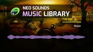 Ilya Kaplan, Stan Fomin - Water (music library for creators)