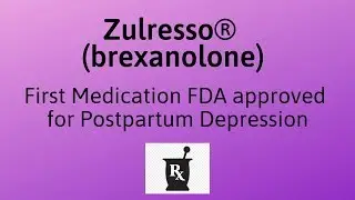 Zulresso (brexanolone) | First FDA Approved Treatment for Postpartum Depression