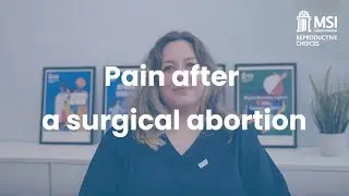 Pain After a Surgical Abortion: What to Expect