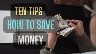 10 Money Saving Tips  About For 2023