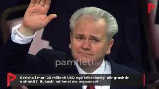 Berisha mori 20 milion&euml; USD nga Milloshevi&ccedil;i p&euml;r grushtin e shtetit?! Bukoshi ndihmoi me mercenar&euml;