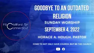 Goodbye To An Outdated Religion
