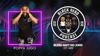 Blerd Ain&rsquo;t No Joke! #90 [Black Nerd Podcast]