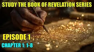 ✨ Book of Revelation &ndash; Chapter 1 (Verses 1&ndash;8) ✨Study the Book of Revelation Series