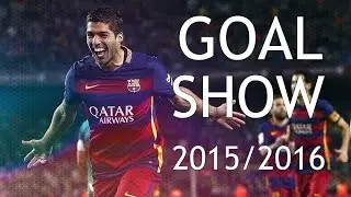 Luis Suarez - AMAZING GOAL SHOW!! - 2015/2016 HD