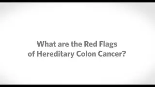 Ambry Genetics: What Are the Red Flags of Hereditary Colon Cancer?