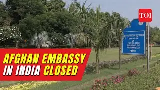 Diplomatic Twist: Afghan Embassy in India Ceases Operations with immediate effect