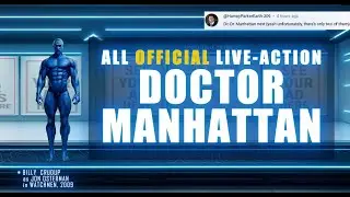 The 2 OFFICIAL DOCTOR MANHATTTAN in Live-Action &ndash; Complete List (Or Did We Miss Someone?) v1.0