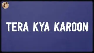 Tera Kya Karoon? (Lyrics) - Sachin-Jigar, maahi, Amitabh Bhattacharya