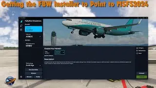 How to Point the FlyByWire Installer to Microsoft Flight Simulator 2024 #msfs2024 #fbw