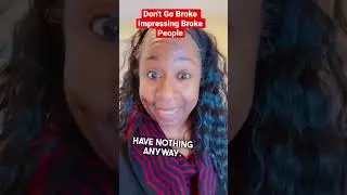 Don't Go Broke Impressing Broke People