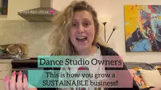 Dance Studio Owners- HOW to create a sustainable business!!!