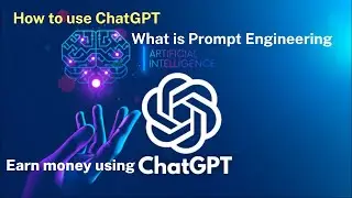 How to use chatGPT | What is Prompt Engineering | Earn Money using chatGPT