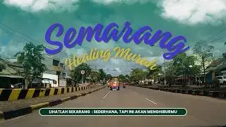 Ternyata sesimpel ini bahagianya || Keliling Kota Semarang dari Dalam Mobil