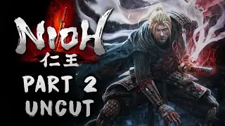 Nioh - Part 2 [UNCUT Playthrough]