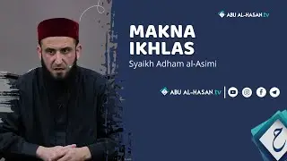 Tonton Video ini Anda Akan Langsung Paham Makna Ikhlas -Syaikh Adham al-asimi