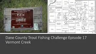 Dane County Trout Fishing Challenge Episode 17 Vermont Creek