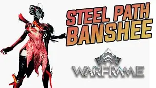 Warframe - Steel Path BANSHEE