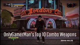 OnlyGamerMan's Dead Rising 2 Top 10 Combo Weapons