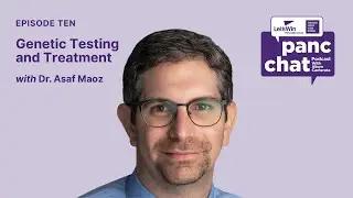 Genetic Testing and Treatment for Pancreatic Cancer with Dr. Asaf Maoz