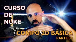 Curso de Nuke - Composición 2d básica - Parte 01: así es fácil - ÑUK101