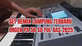 SET REMIX LAMPUNG TERBARU ORGEN PA 50 SD FUL BAS 2025