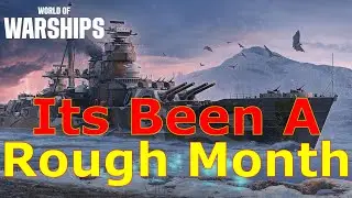 World of Warships &mdash; это был тяжёлый месяц.