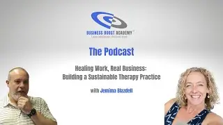 Ep. 11: Jemima Blazdell - Healing Work, Real Business: Building a Sustainable Therapy Practice