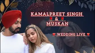 KAMALPREET SINGH 🌹 & 🌹 MUSKAN 📸 WEDDING LIVE BY :- SK STUDIO DEHLI 8700507588
