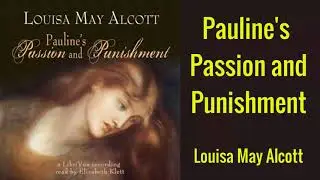Pauline's Passion and Punishment Audiobook by Louisa May Alcott | Audiobooks Youtube Free