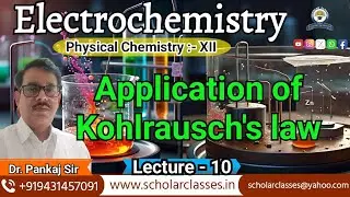 Application of Kohlrausch's law ll Electrochemistry ll Dr.Pankaj Sir